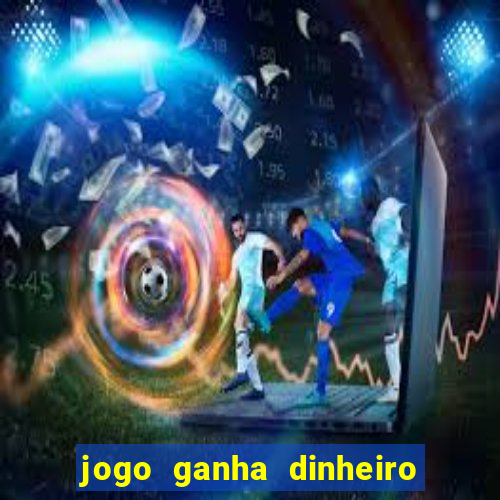 jogo ganha dinheiro de verdade pix